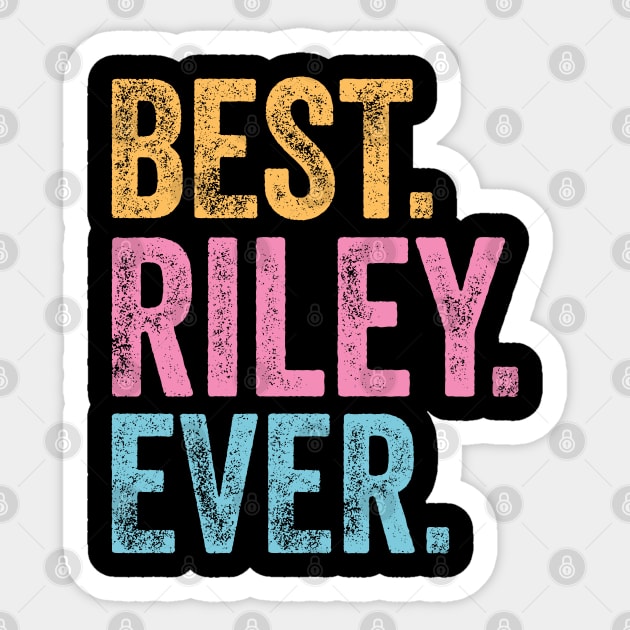 Best Riley Ever Sticker by TeeTypo